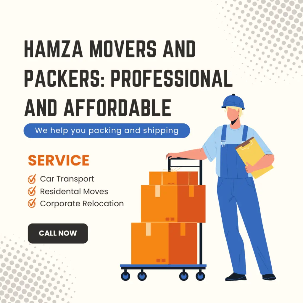 Hamza Movers and Packers: Professional and Affordable