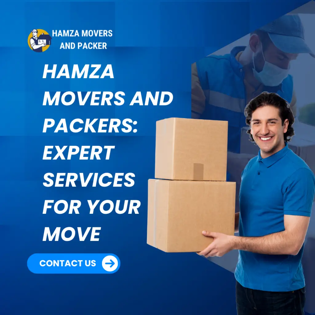 Hamza Movers and Packers: Expert Services for Your Move